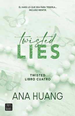 Twisted Lies: ?l Har? Lo Que Sea Para Tenerla... Incluso Mentir