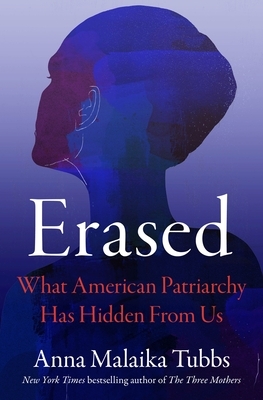 Erased: What American Patriarchy Has Hidden from Us
