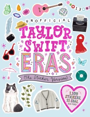 Taylor Swift Eras (the Sticker Version): 1,100 Stickers, 11 Eras, and More!