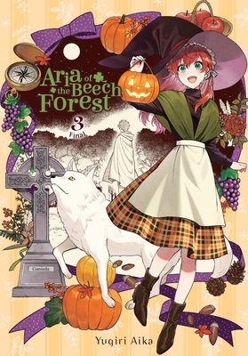 Aria of the Beech Forest, Vol. 3: Volume 3