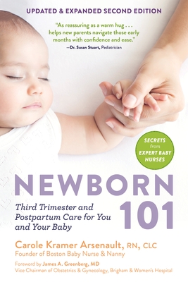 Newborn 101: Third Trimester and Postpartum Care for You and Your Baby - Secrets from Expert Baby Nurses