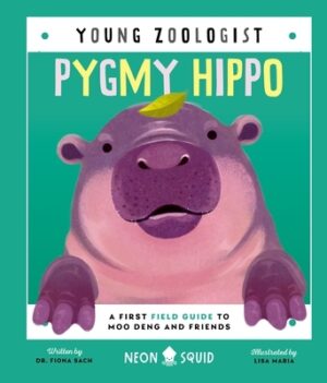 Pygmy Hippo (Young Zoologist): A First Field Guide to Moo Deng and Friends