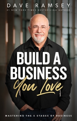 Build a Business You Love: Mastering the Five Stages of Business