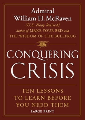 Conquering Crisis: Ten Lessons to Learn Before You Need Them