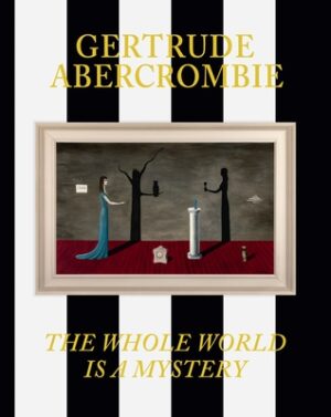 Gertrude Abercrombie: The Whole World Is a Mystery