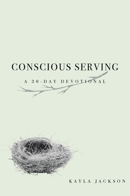Conscious Serving: A 30-Day Devotional