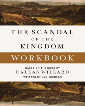 The Scandal of the Kingdom Workbook: How the Parables of Jesus Revolutionize Life with God