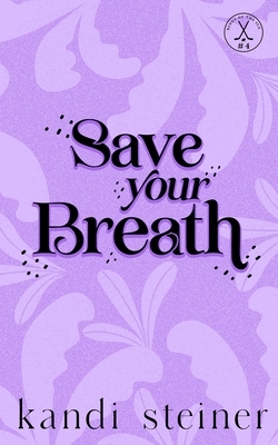 Save Your Breath: Special Edition