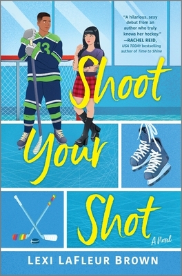 Shoot Your Shot: A Hockey Rom-Com
