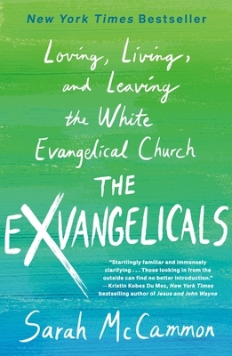 The Exvangelicals: Loving, Living, and Leaving the White Evangelical Church