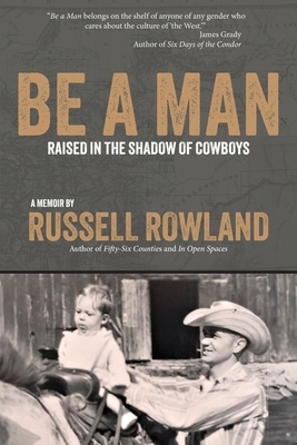Be a Man: Raised in the Shadow of Cowboys