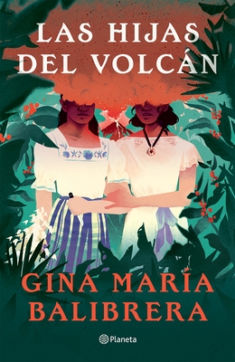 Las Hijas del Volc?n ( Novela) / The Volcano Daughters (a Novel)