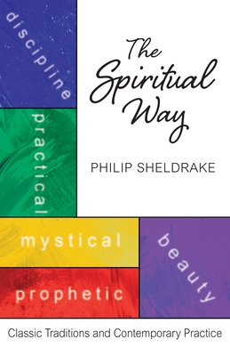 The Spiritual Way: Classical Traditions and Contemporary Practice