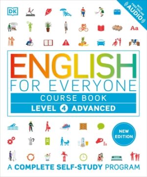 English for Everyone Course Book Level 4 Advanced: A Complete Self-Study Program