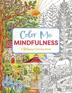 Color Me Mindfulness: A Relaxing Coloring Book (Relax and De-Stress with Mindful Coloring)