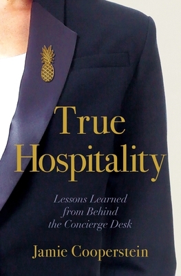 True Hospitality: Lessons Learned from Behind the Concierge Desk