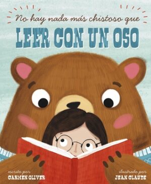 No Hay Nada M?s Chistoso Que Leer Con un Oso = Bears Make the Best Reading Buddies