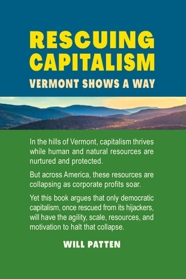 Rescuing Capitalism Vermont Shows a Way: Vermont Shows a Way
