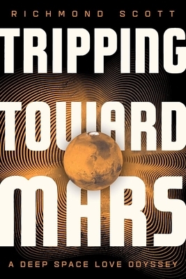Tripping Toward Mars: A Deep Space Love Odyssey