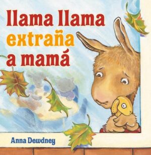 Llama Llama Extra?a a Mam? (Llama Llama Misses Mama Spanish Edition)