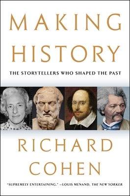 Making History: The Storytellers Who Shaped the Past