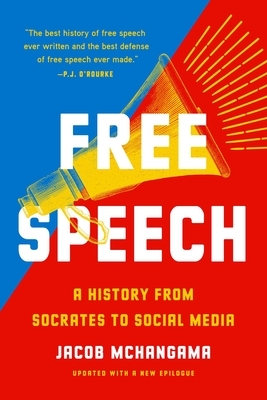 Free Speech: A History from Socrates to Social Media