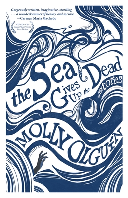 The Sea Gives Up the Dead: Stories