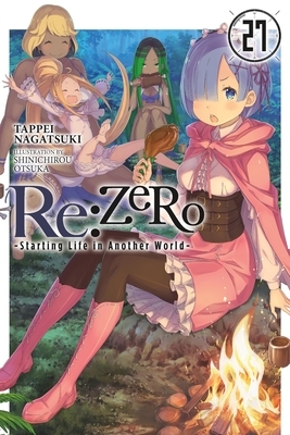 RE: Zero -Starting Life in Another World-, Vol. 27 (Light Novel): Volume 27