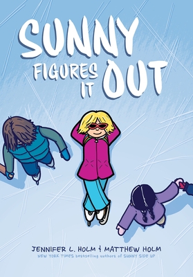 Sunny Figures It Out: A Graphic Novel (Sunny #6)