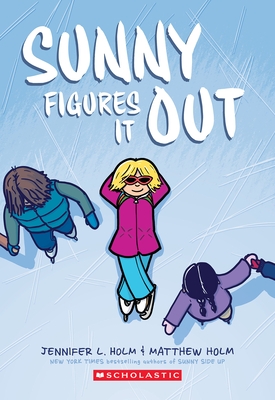 Sunny Figures It Out: A Graphic Novel (Sunny #6)