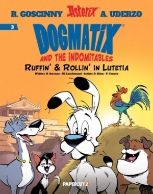 Dogmatix and the Indomitables Vol. 3: Ruffin' & Rollin' in Lutetia