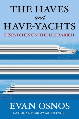 The Haves and Have-Yachts: Dispatches on the Ultrarich