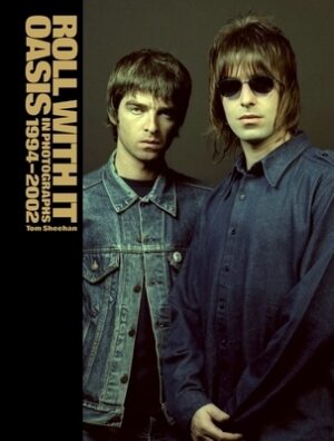 Roll with It: Oasis in Photographs 1994-2002