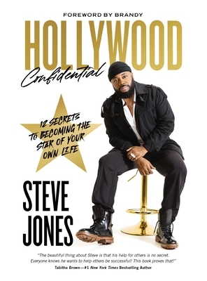 Hollywood Confidential: 12 Secrets to Becoming the Star of Your Own Life