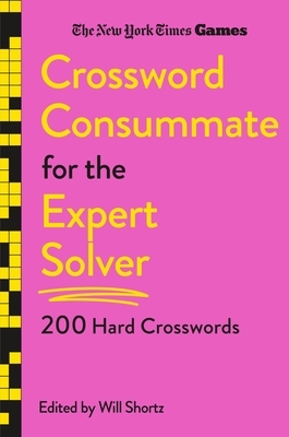 New York Times Games Crossword Consummate for the Expert Solver: 200 Hard Crosswords