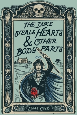 The Duke Steals Hearts & Other Body Parts