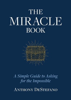 The Miracle Book: A Simple Guide to Asking for the Impossible