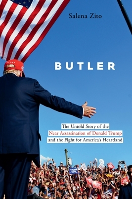 Butler: The Untold Story of the Near Assassination of Donald Trump and the Fight for America's Heartland