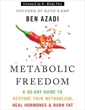 Metabolic Freedom: A 30-Day Guide to Restore Your Metabolism, Heal Hormones & Burn Fat