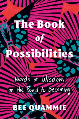 The Book of Possibilities: Words of Wisdom on the Road to Becoming