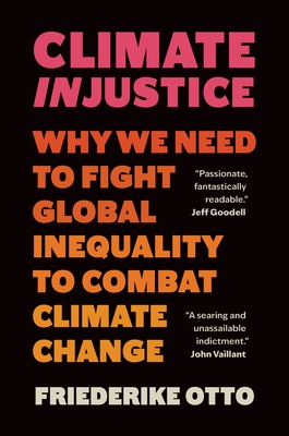 Climate Injustice: Why We Need to Fight Global Inequality to Combat Climate Change