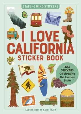 I Love California Sticker Book: 325+ Stickers Celebrating the Golden State