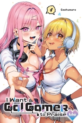 I Want a Gal Gamer to Praise Me, Vol. 4