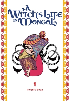 A Witch's Life in Mongol, Vol. 1: Volume 1