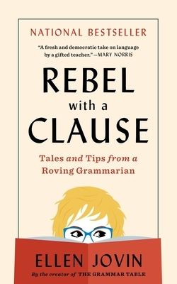 Rebel with a Clause: Tales and Tips from a Roving Grammarian