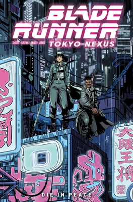 Blade Runner: Tokyo Nexus: Die in Peace