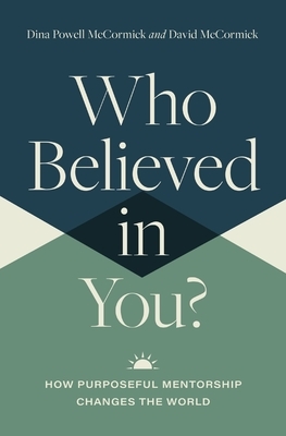 Who Believed in You: How Purposeful Mentorship Changes the World