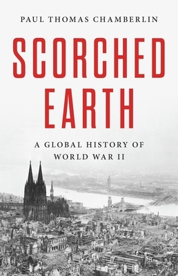 Scorched Earth: A Global History of World War II