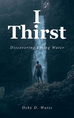 I Thirst: Discovering Living Water