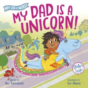My Dad Is a Unicorn!
